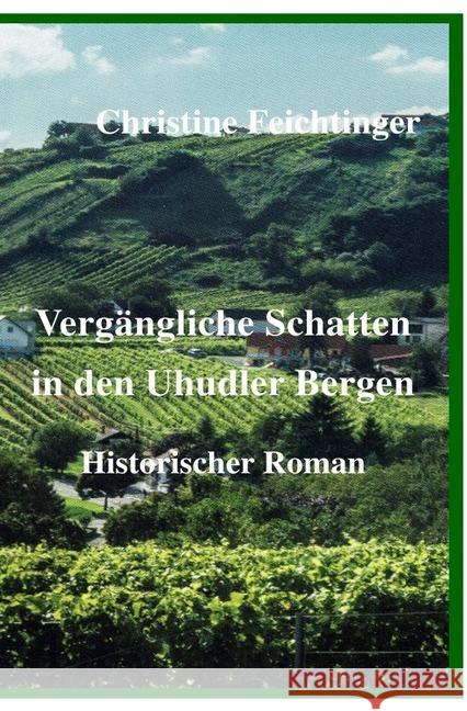 Vergängliche Schatten in den Uhudler Bergen Feichtinger, Christine 9783746701394 epubli - książka