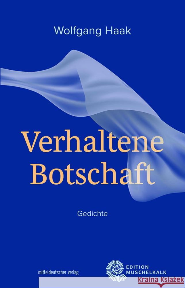 Verhaltene Botschaft Haak, Wolfgang 9783963119194 Mitteldeutscher Verlag - książka