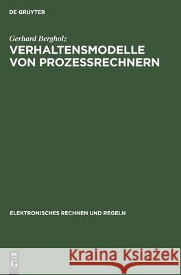 Verhaltensmodelle Von Prozessrechnern Gerhard Bergholz 9783112598832 De Gruyter - książka