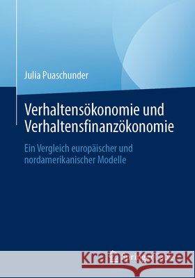 Verhaltensökonomie Und Verhaltensfinanzökonomie: Ein Vergleich Europäischer Und Nordamerikanischer Modelle Puaschunder, Julia 9783658321994 Springer Gabler - książka