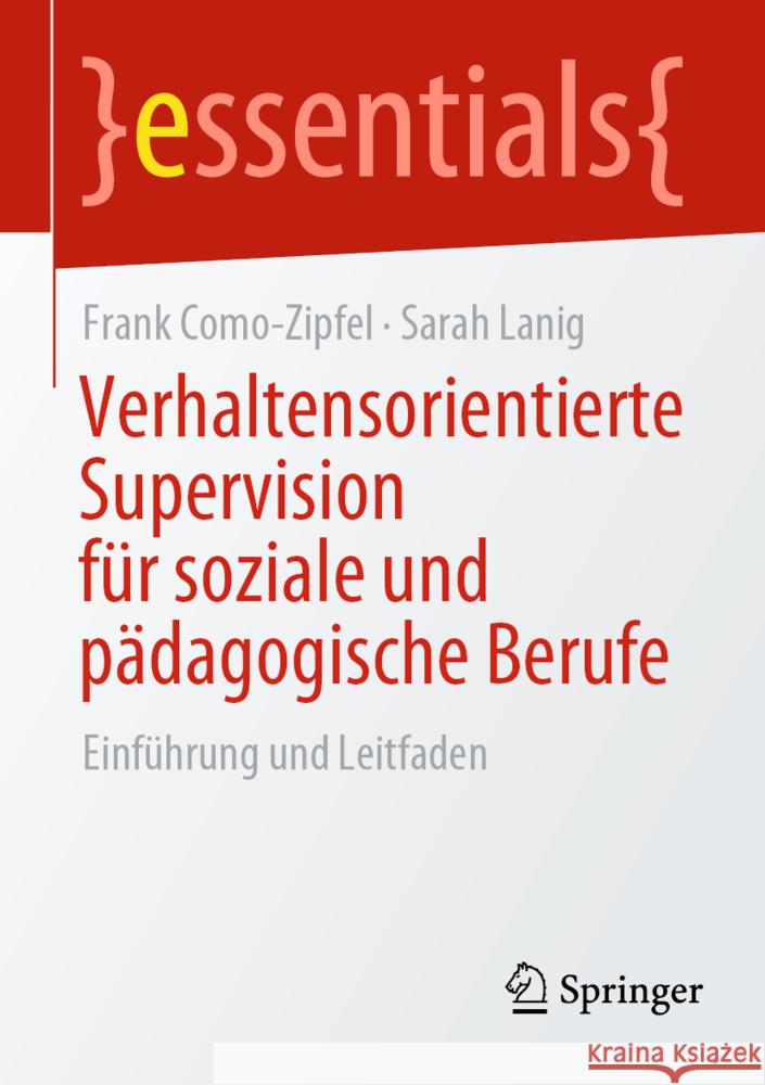 Verhaltensorientierte Supervision Für Soziale Und Pädagogische Berufe: Einführung Und Leitfaden Como-Zipfel, Frank 9783658373351 Springer Fachmedien Wiesbaden - książka