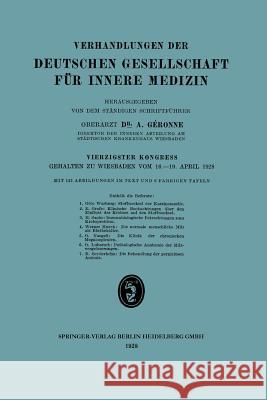 Verhandlungen Der Deutschen Gesellschaft Für Innere Medizin: Vierzigster Kongress Gehalten Zu Wiesbaden Vom 16.-19. April 1928 Gérone, A. 9783662426388 J.F. Bergmann-Verlag - książka