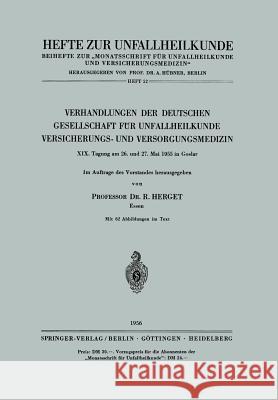 Verhandlungen Der Deutschen Gesellschaft Für Unfallheilkunde Versicherungs- Und Versorgungsmedizin: XIX. Tagung Am 26. Und 27. Mai 1955 in Goslar Herget, R. 9783540020486 Not Avail - książka