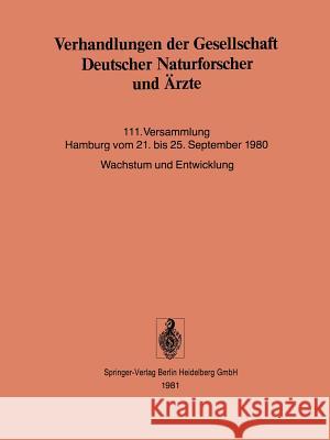 Verhandlungen Der Gesellschaft Deutscher Naturforscher Und Ärzte: 111. Versammlung Hamburg Vom 21. Bis 25. September 1980 Gesellschaft Deutscher Naturforscher Und 9783662370834 Springer - książka