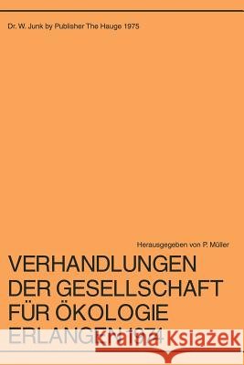 Verhandlungen Der Gesellschaft Für Ökologie Erlangen 1974 Müller, P. 9789061931805 Springer - książka