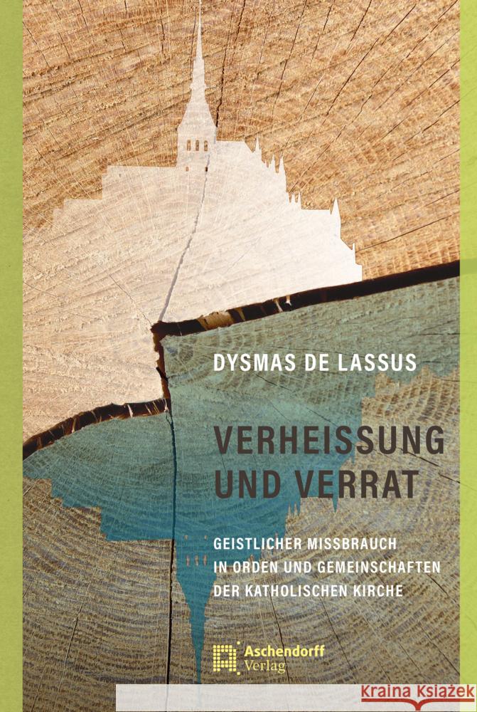 Verheissung Und Verrat: Geistlicher Missbrauch in Orden Und Gemeinschaften Der Katholischen Kirche Lassus, Dysmas de 9783402248225 Aschendorff Verlag - książka