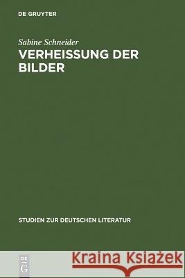 Verheißung der Bilder Schneider, Sabine 9783484181809 Max Niemeyer Verlag - książka