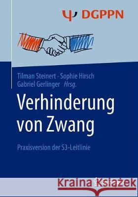Verhinderung Von Zwang: Praxisversion Der S3-Leitlinie Steinert, Tilman 9783662589717 Springer - książka