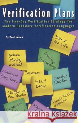 Verification Plans: The Five-Day Verification Strategy for Modern Hardware Verification Languages James, Peet 9781402076190 Springer - książka