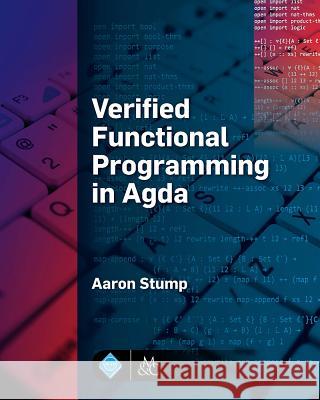 Verified Functional Programming in Agda Aaron Stump 9781970001242 ACM Books - książka