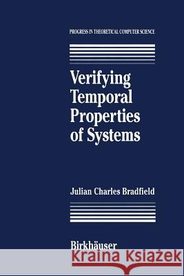 Verifying Temporal Properties of Systems J. C. Bradfield 9781468468212 Birkhauser - książka