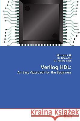 Verilog Hdl Liakot Ali, MD, Dr Ishak Aris, Dr Roslina Sidek 9783639267914 VDM Verlag - książka