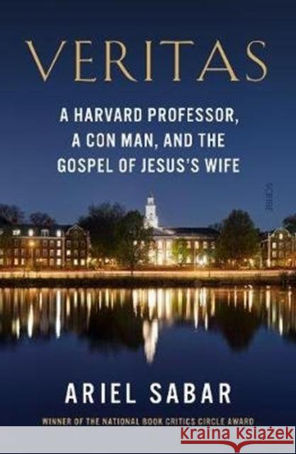 Veritas: a Harvard professor, a con man, and the Gospel of Jesus’s Wife Ariel Sabar 9781913348304 Scribe Publications - książka