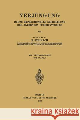 Verjüngung: Durch Experimentelle Neubelebung Der Alternden Pubertätsdrüse Steinach, E. 9783642981975 Springer - książka