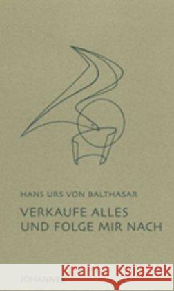Verkaufe alles und folge mir nach Balthasar, Hans Urs von 9783894114312 Johannes Verlag Einsiedeln - książka