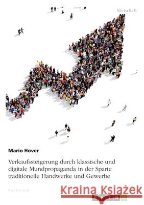 Verkaufssteigerung durch klassische und digitale Mundpropaganda in der Sparte traditionelle Handwerke und Gewerbe Mario Hover 9783346241757 Grin Verlag - książka