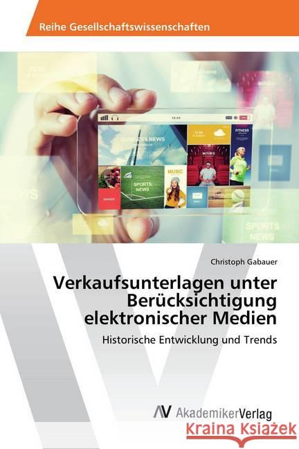 Verkaufsunterlagen unter Berücksichtigung elektronischer Medien : Historische Entwicklung und Trends Gabauer, Christoph 9783330520196 AV Akademikerverlag - książka