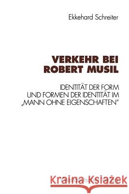 Verkehr Bei Robert Musil: Identität Der Form Und Formen Der Identität Im 