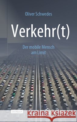 Verkehr(t): Der Mobile Mensch Am Limit Schwedes, Oliver 9783658283698 Springer - książka