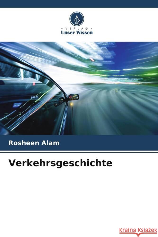 Verkehrsgeschichte Rosheen Alam 9786207443239 Verlag Unser Wissen - książka