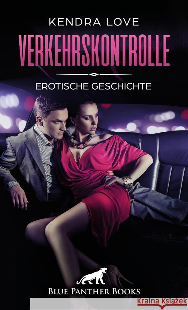 Verkehrskontrolle | Erotische Geschichte + 2 weitere Geschichten Love, Kendra 9783756146369 blue panther books - książka