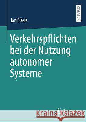 Verkehrspflichten Bei Der Nutzung Autonomer Systeme Jan Eisele 9783658454982 Springer - książka