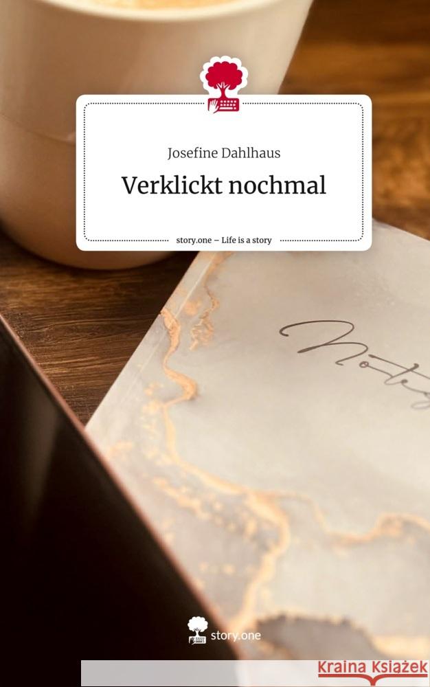 Verklickt nochmal. Life is a Story - story.one Dahlhaus, Josefine 9783711513298 story.one publishing - książka