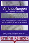 Verknüpfungen: Faust - Marquise - Sommerhaus : Sechs gelungene Essays von Schülerinnen des Abiturjahrgangs 2020 im GK Deutsch Wiesbrock (Hg.), Stefan 9783752940336 epubli