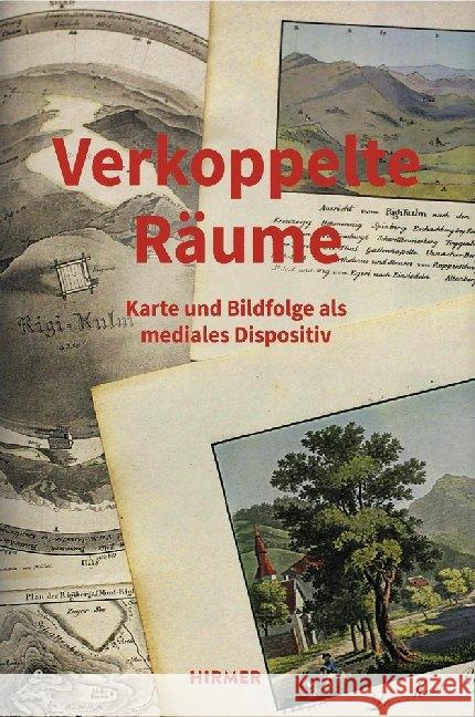 Verkoppelte Räume : Karte und Bildfolge als mediales Dispositiv  9783777435343 Hirmer - książka