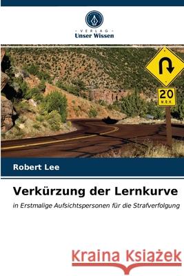 Verkürzung der Lernkurve Robert Lee 9786203147285 Verlag Unser Wissen - książka