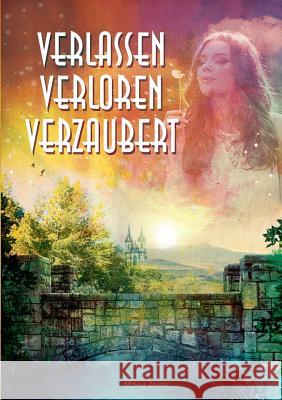 Verlassen verloren verzaubert: Roman Zenker, Monika 9783738606911 Books on Demand - książka