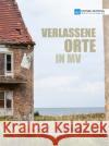 Verlassene Orte in MV Meyer, Michael, Czarkowski, Thorsten 9783356024265 Hinstorff
