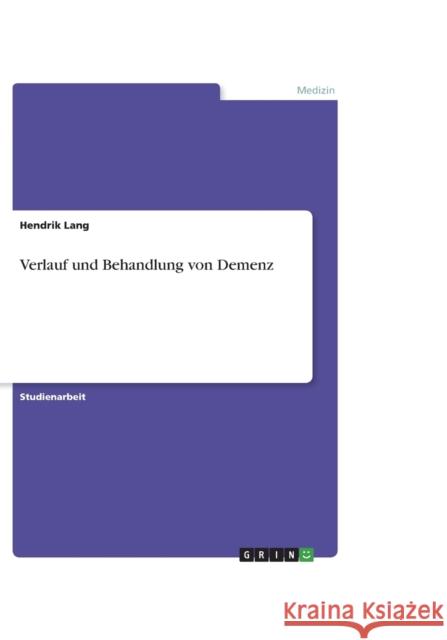 Verlauf und Behandlung von Demenz Hendrik Lang   9783656948322 Grin Verlag Gmbh - książka