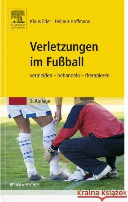 Verletzungen im Fußball : vermeiden - behandeln - therapieren Eder, Klaus; Hoffmann, Helmut 9783437483110 Urban & Fischer - książka