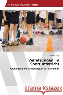 Verletzungen im Sportunterricht Buck, Helmut 9783639460513 AV Akademikerverlag - książka