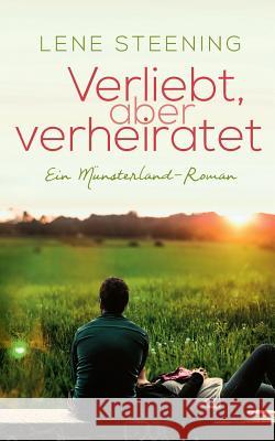 Verliebt, aber verheiratet: Ein Münsterlandroman Lene Steening 9783744848480 Books on Demand - książka