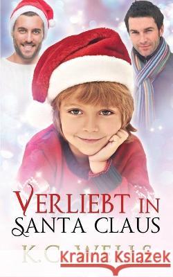 Verliebt in Santa Claus Meredith Russell, K C Wells, Arina Sommer 9781913843595 K.C. Wells - książka