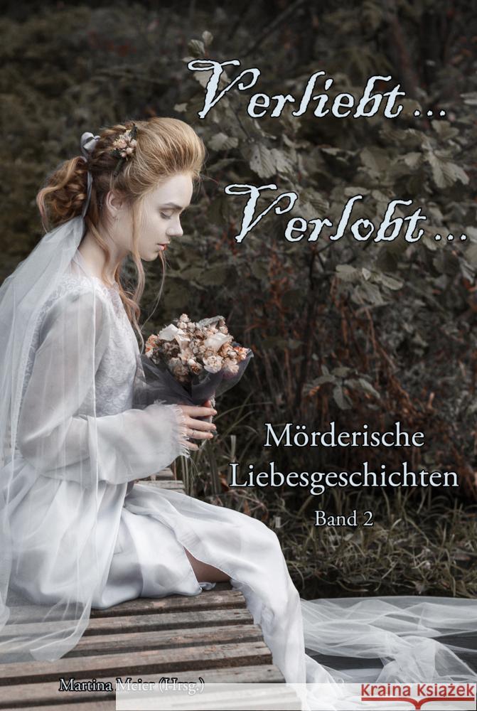 Verliebt, Verlobt ... Band 2: M?rderische Liebesgeschichten Martina Meie 9783990511978 Papierfresserchens Mtm-Verlag - książka