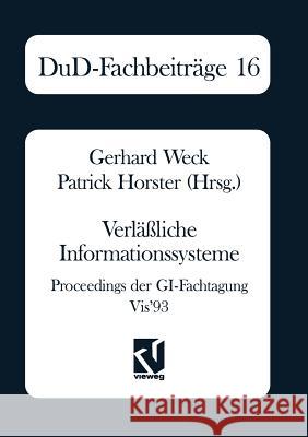 Verläßliche Informationssysteme: Proceedings Der Gi-Fachtagung Vis'93 Weck, Gerhard 9783528053444 Springer - książka