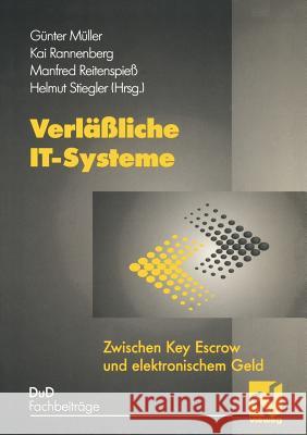 Verläßliche It-Systeme: Zwischen Key Escrow Und Elektronischem Geld Müller, Günter 9783528055943 Vieweg+teubner Verlag - książka