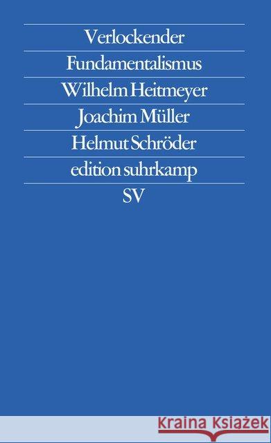 Verlockender Fundamentalismus Heitmeyer, Wilhelm, Müller, Joachim, Schröder, Helmut 9783518117675 Suhrkamp - książka
