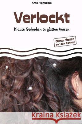 Verlockt - Krause Gedanken in glatten Versen Reimerdes, Anne 9781543167276 Createspace Independent Publishing Platform - książka