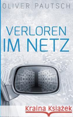 Verloren im Netz Oliver Pautsch 9783848257485 Books on Demand - książka