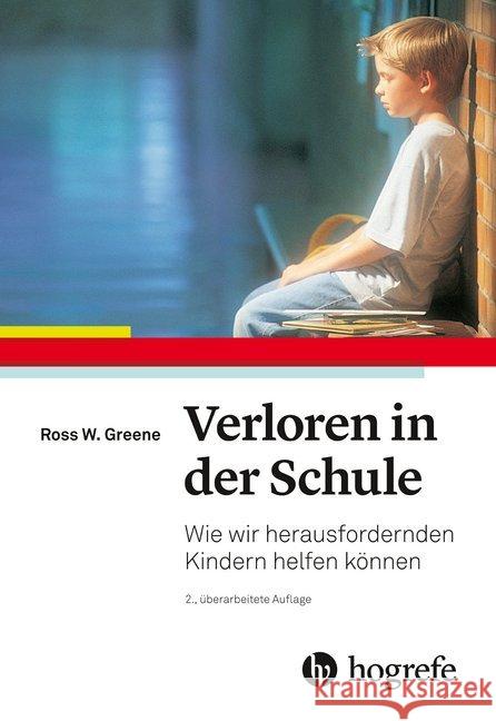 Verloren in der Schule : Wie wir herausfordernden Kindern helfen können Greene, Ross W. 9783456859804 Hogrefe (vorm. Verlag Hans Huber ) - książka