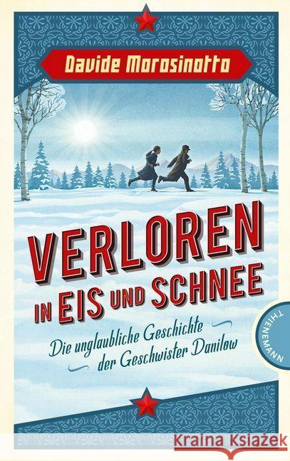 Verloren in Eis und Schnee : Die unglaubliche Geschichte der Geschwister Danilow Morosinotto, Davide 9783522202510 Thienemann Verlag - książka