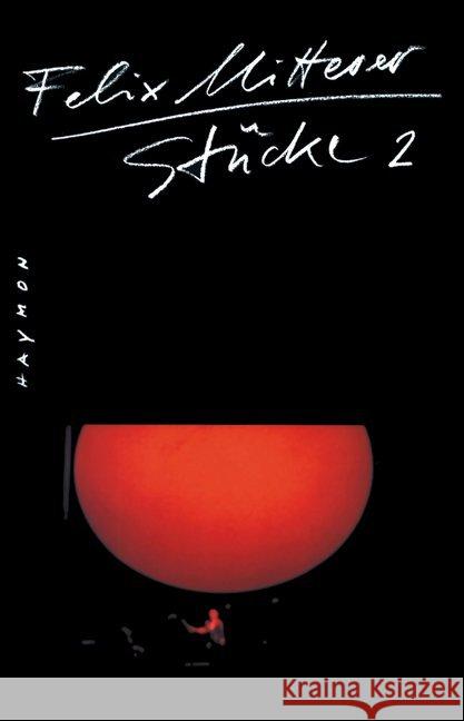 Verlorene Heimat; Die Kinder des Teufels; Sibirien; Munde; Ein Jedermann; Lebenslauf Mitterer, Felix 9783709972083 Haymon Verlag - książka