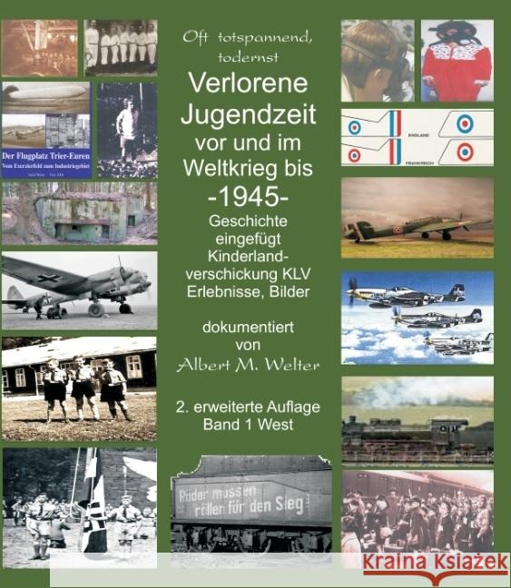 Verlorene Jugendzeit vor und im Weltkrieg 1945 Welter, Albert 9783734550652 tredition - książka