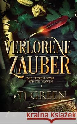 Verlorene Zauber Tj Green 9781991313010 Mountolive Publishing - książka