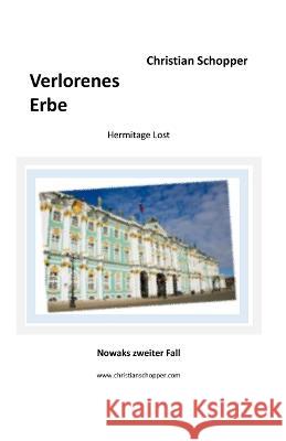 Verlorenes Erbe: Hermitage Lost - Nowaks zweiter Fall Christian Schopper   9798370260384 Independently Published - książka