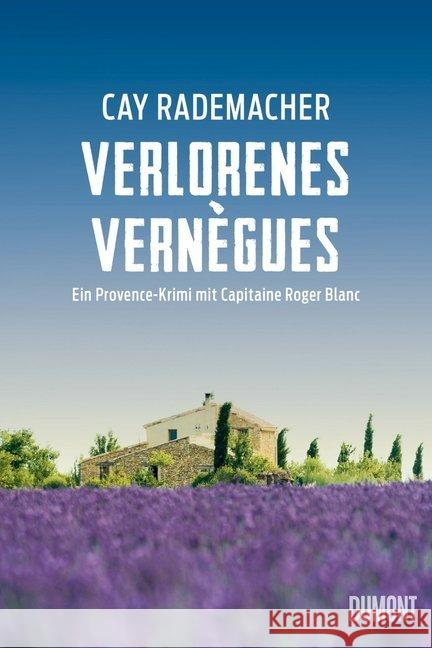 Verlorenes Vernègues : Ein Provence-Krimi mit Capitaine Roger Blanc Rademacher, Cay 9783832181215 DuMont Buchverlag - książka